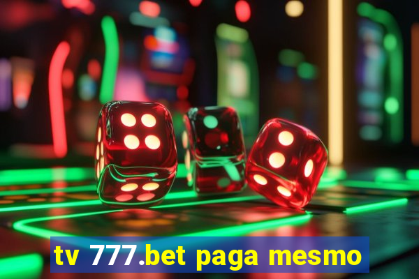 tv 777.bet paga mesmo