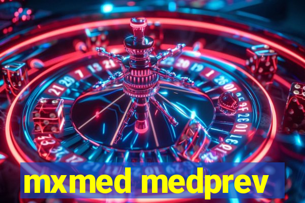 mxmed medprev