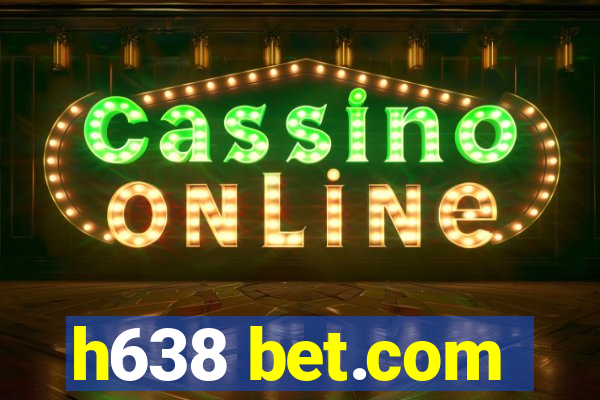 h638 bet.com