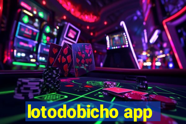 lotodobicho app