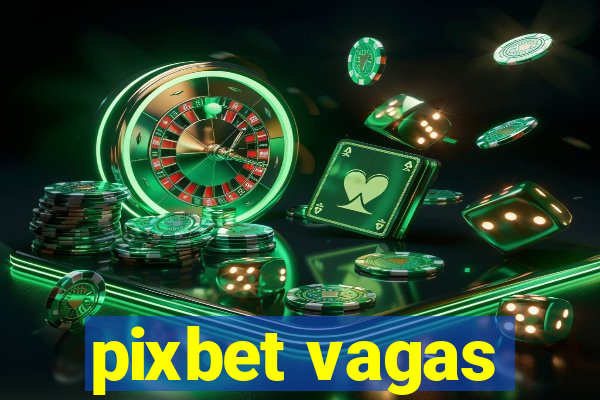 pixbet vagas