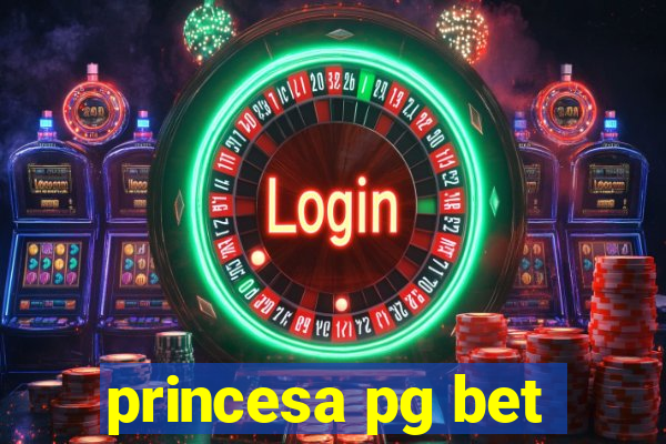 princesa pg bet