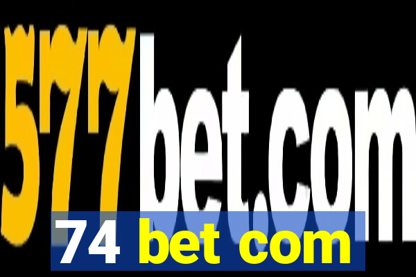 74 bet com