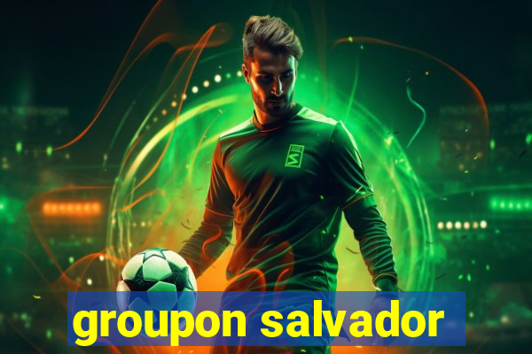 groupon salvador