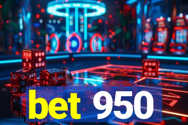 bet 950