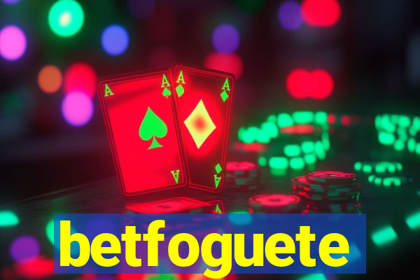 betfoguete