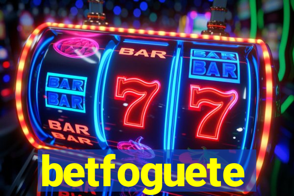 betfoguete