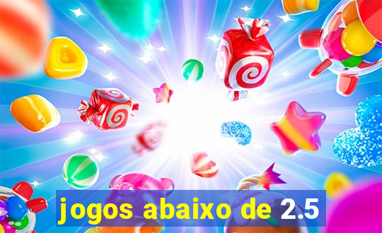 jogos abaixo de 2.5