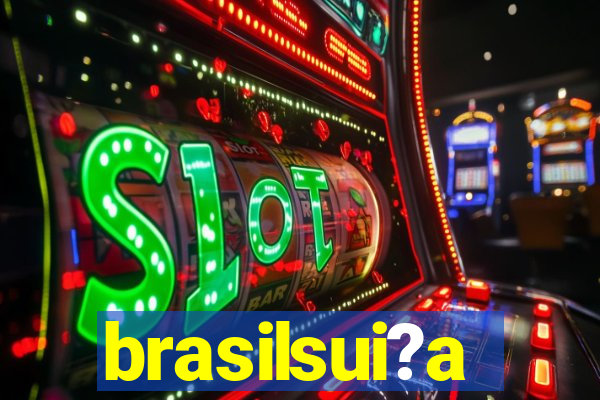 brasilsui?a