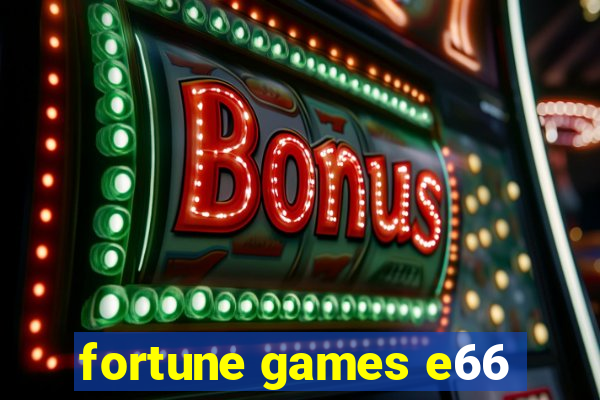 fortune games e66