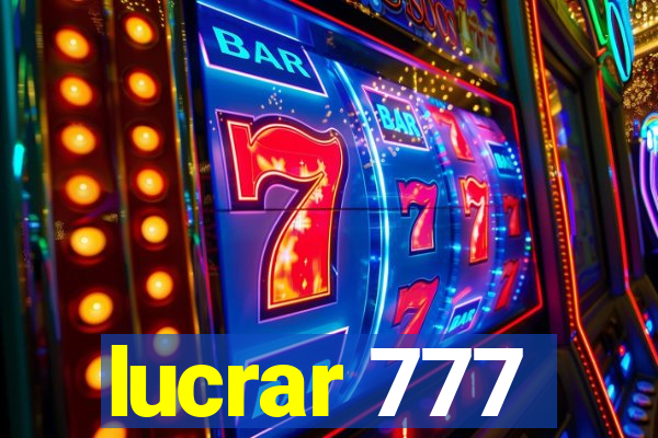 lucrar 777