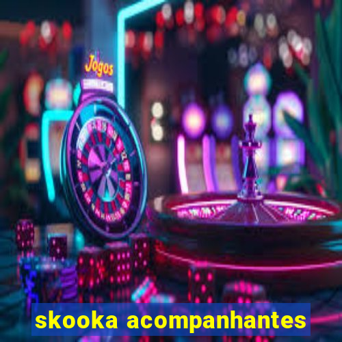 skooka acompanhantes