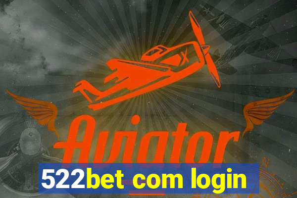 522bet com login