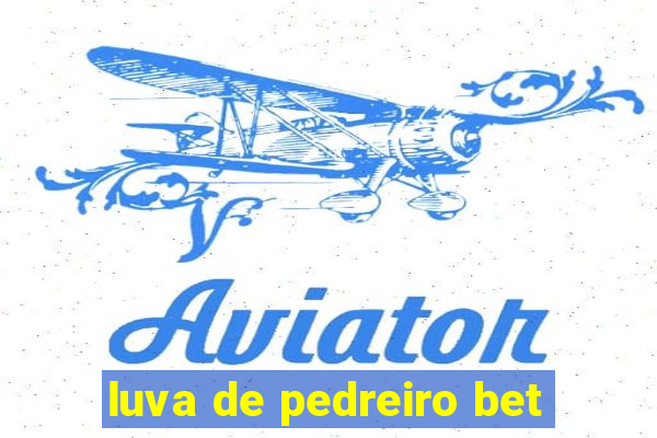 luva de pedreiro bet