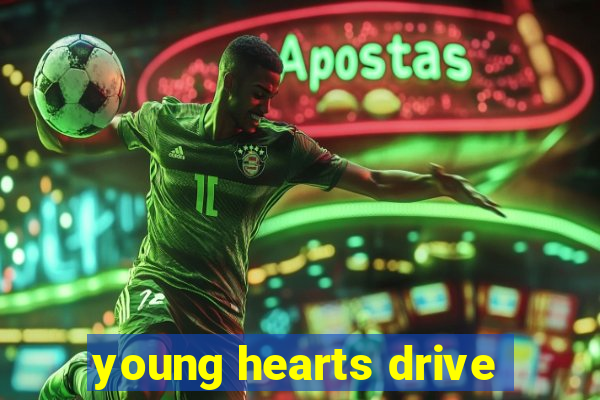 young hearts drive