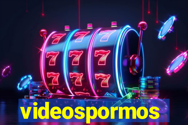 videospormos