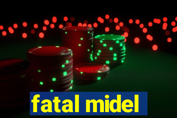 fatal midel