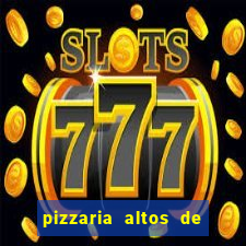 pizzaria altos de santana sjc