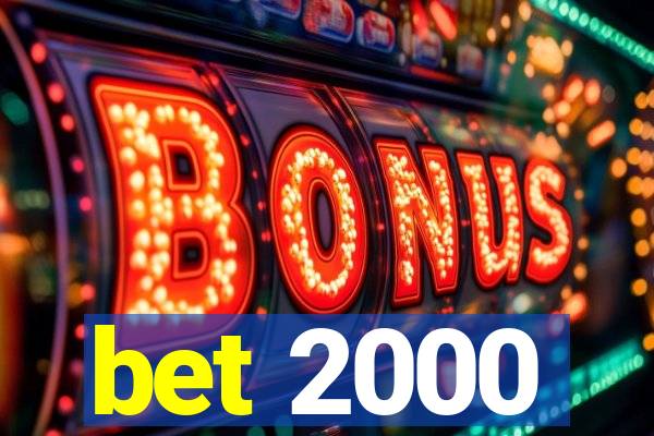 bet 2000