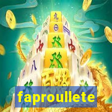 faproullete