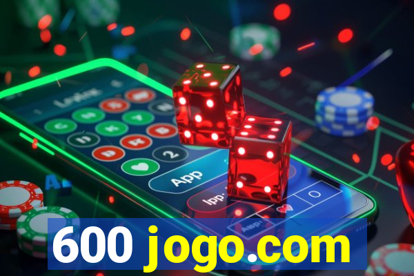 600 jogo.com