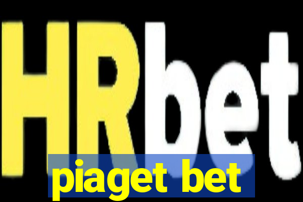 piaget bet