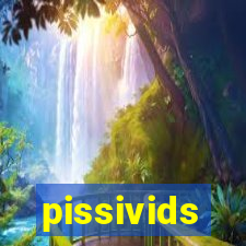 pissivids