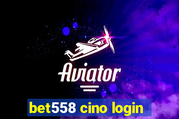 bet558 cino login