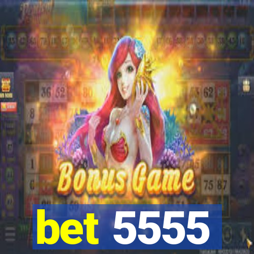 bet 5555