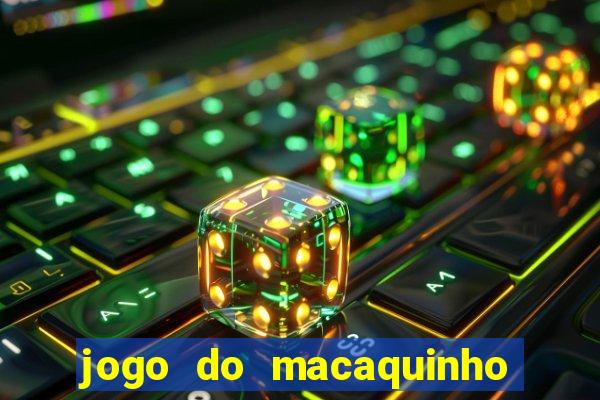 jogo do macaquinho que ganha dinheiro