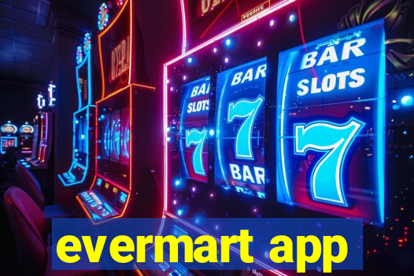 evermart app