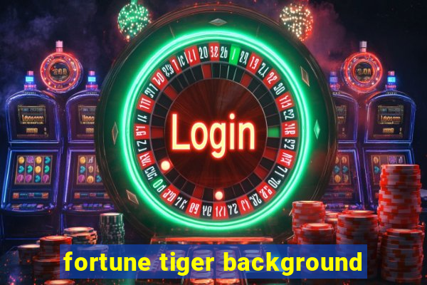 fortune tiger background