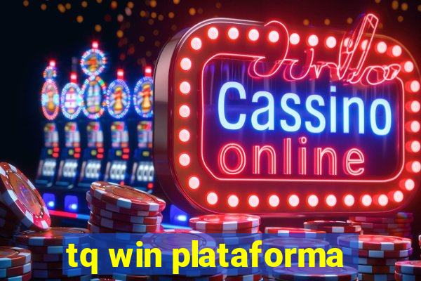 tq win plataforma