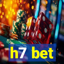 h7 bet