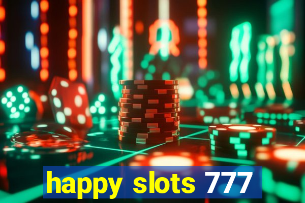 happy slots 777