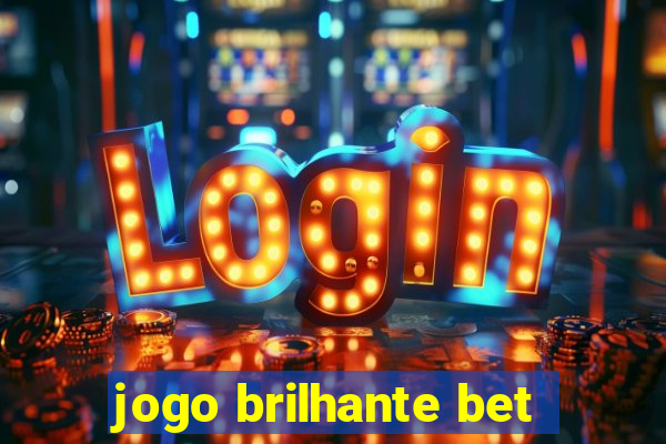 jogo brilhante bet