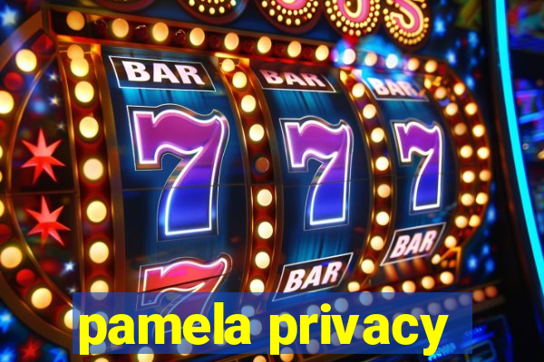 pamela privacy