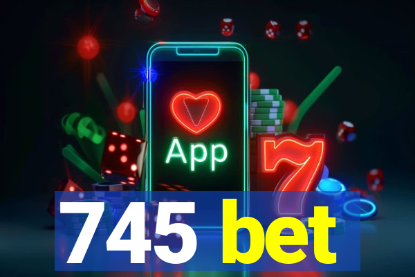 745 bet