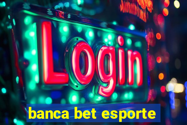 banca bet esporte