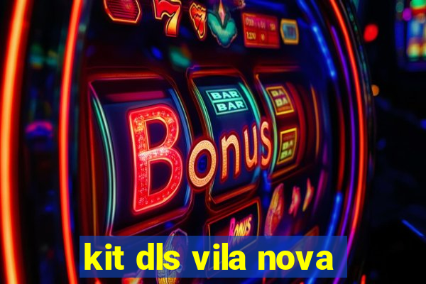 kit dls vila nova