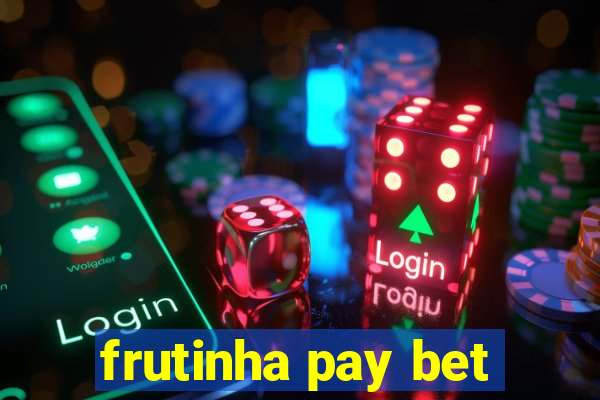 frutinha pay bet