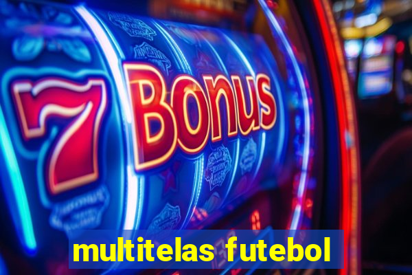 multitelas futebol