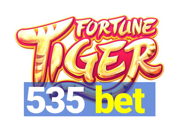 535 bet