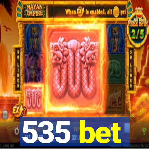 535 bet