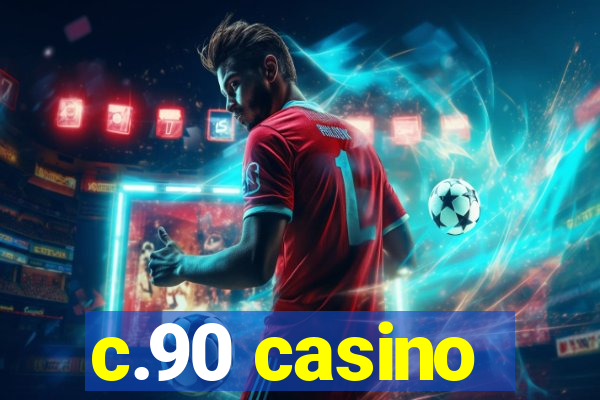 c.90 casino