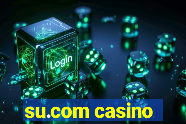 su.com casino