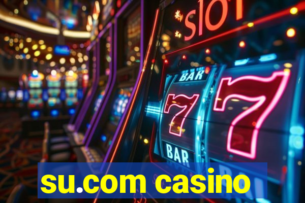 su.com casino