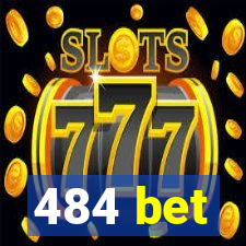 484 bet