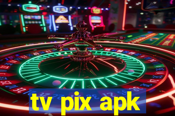 tv pix apk