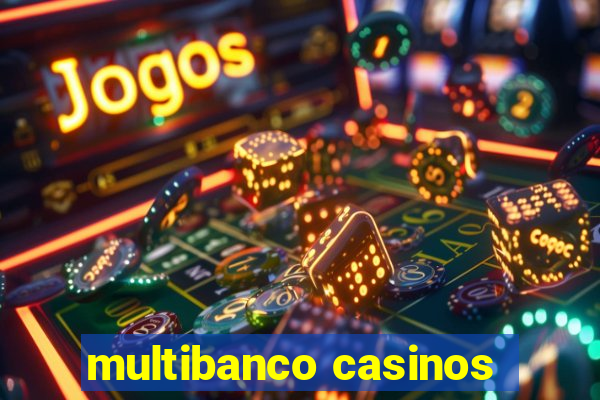 multibanco casinos